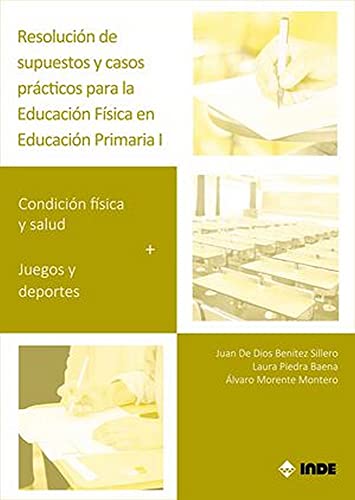 Resolución De SUPUESTOS y Casos Prácticos para Educación física en Ed.Primaria I: Condición física + Juegos y deportes