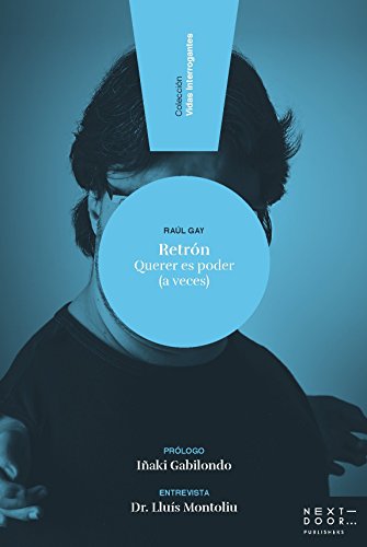 Retrón: Querer es poder (a veces): 1 (Vidas Interrogantes)