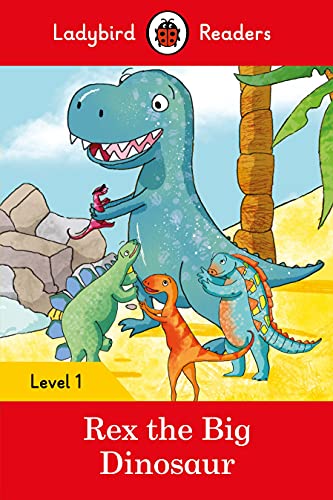 REX THE BIG DINOSAUR (LB): Ladybird Readers Level 1