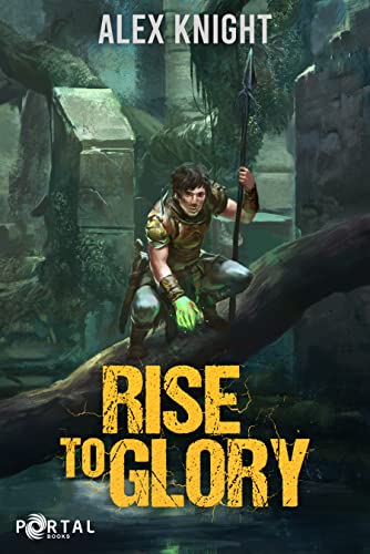 Rise to Glory (A Fantasy LitRPG Adventure) (English Edition)