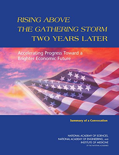 Rising Above the Gathering Storm Two Years Later: Accelerating Progress Toward a Brighter Economic Future: Summary of a Convocation (English Edition)