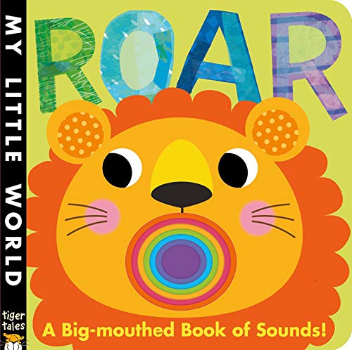 Roar: A Big-mouthed Book of Sounds! (My Little World)