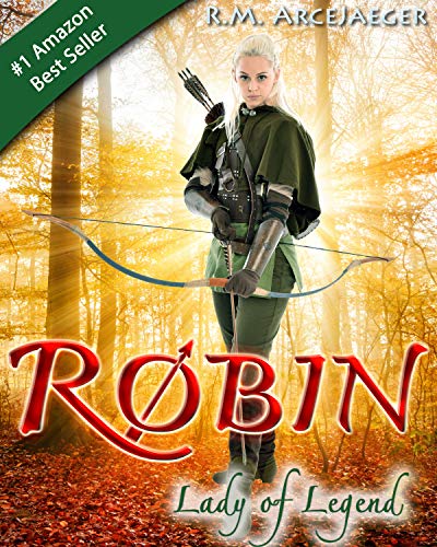Robin: Lady of Legend (The Classic Adventures of the Girl Who Became Robin Hood) (English Edition)