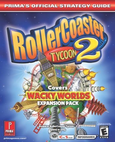 Rollercoaster Tycoon 2: Wacky Worlds Expansion Pack - Official Strategy Guide