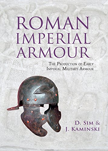 Roman Imperial Armour: The production of early imperial military armour (English Edition)