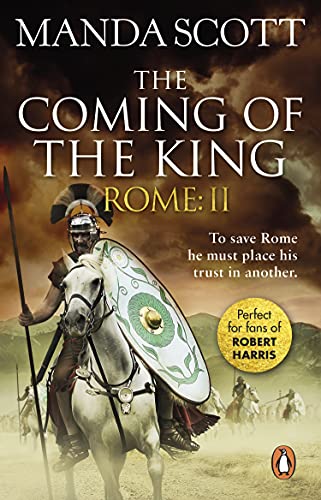 Rome: The Coming of the King (Rome 2): A compelling and gripping historical adventure that will keep you turning page after page (English Edition)