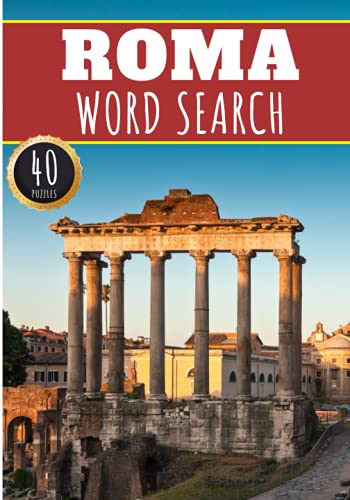 Rome Word Search: 40 Fun Puzzles With Words Scramble for Adults, Kids and Seniors | More Than 300 Words On Roma and Italian Cities, Famous Place and ... History Terms and Heritage Vocabulary.