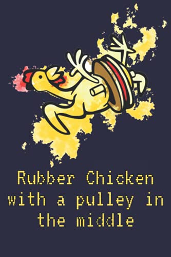 Rubber Chicken with a Pulley in the Middle: 120 page blank lined notebook for the point and click adventure game fan