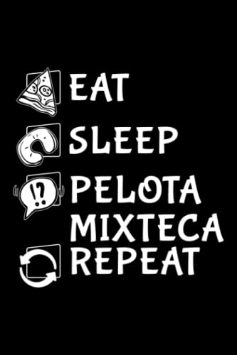Running Log Book - Eat Sleep Pelota Mixteca Repeat Funny Player Gift Idea Family: Pelota Mixteca, Daily and Weekly Run Planner to Improve Your Runs, ... Day By Day Log For Runner & Jogger,Agenda