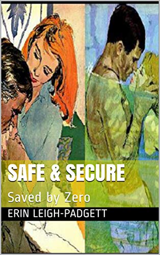 SAFE & SECURE: Saved by Zero (Sex, Violence, and the Deep State Book 2) (English Edition)