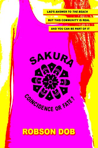 Sakura: Coincidence or Fate?: Lao's answer to the beach but this community is real and you can be part of it (English Edition)