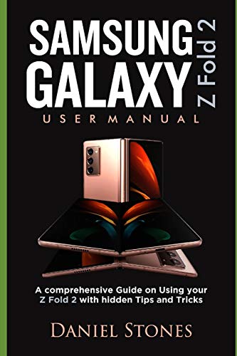 SAMSUNG GALAXY Z FOLD 2 USERS GUIDE: A Comprehensive Guide on Using Your Z Fold 2 With hidden Tips and Tricks