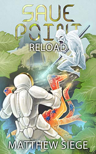 Save Point: Reload (Book 2 - Sci-Fi litRPG Series) (English Edition)