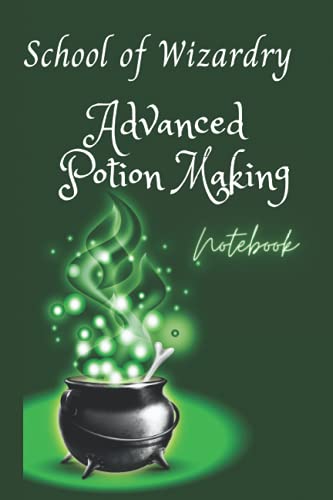 School of Wizardry Advanced Potion Making Notebook: Back to School/School of Wizardry/Advanced Potion Making/Wide Ruled Lined Notebook/100 pages - 6x9 inches/Colorful cover