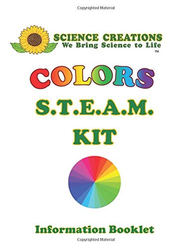 Science Creations Colors S.T.E.A.M. Kit Information Booklet (S.T.E.A.M. Kits)