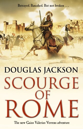 Scourge of Rome: (Gaius Valerius Verrens 6)
