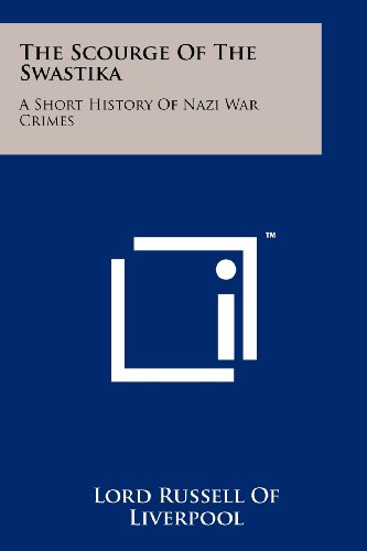 Scourge Of The Swastika: A Short History Of Nazi War Crimes
