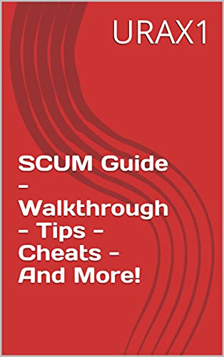 SCUM Guide - Walkthrough - Tips - Cheats - And More! (English Edition)