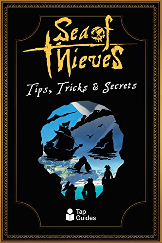 Sea of Thieves Tips, Tricks & Secrets (English Edition)