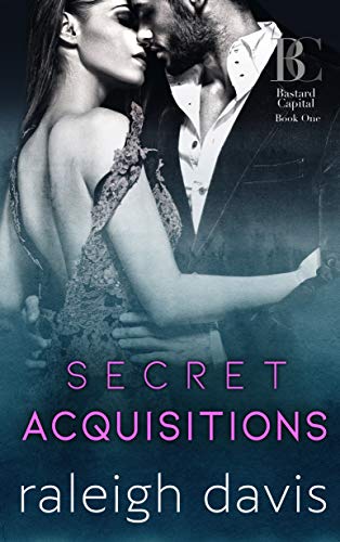 Secret Acquisitions: A billionaire second chance romance (Bad Boy Capital Book 1) (English Edition)