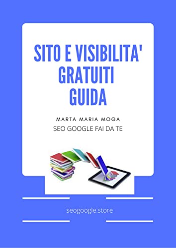 SEO GOOGLE strumenti gratuiti: Visibilità veloce con strumento LOCAL SEO GOOGLE gratuito (SEOGOOGLE.STORE) (Italian Edition)