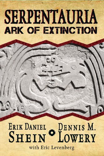 [( Serpentauria: Ark of Extinction )] [by: Erik Daniel Shein] [Dec-2011]