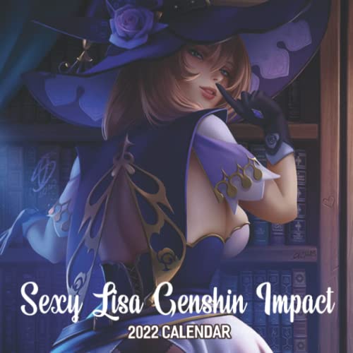 Sexy Lisa Genshin Impact Calendar 2022: January 2022 - December 2022 OFFICIAL Squared Monthly Calendar, 12 Months | BONUS 4 Months 2021