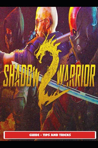 Shadow Warrior 2 Guide - Tips and Tricks