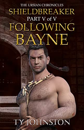 Shieldbreaker: Episode 5: Following Bayne (The Ursian Chronicles) (English Edition)