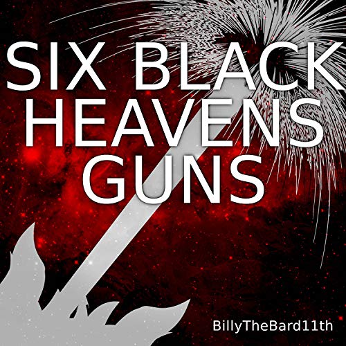 Six Black Heavens Guns (From "Guilty Gear Xrd -SIGN-")