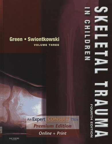 Skeletal Trauma (2-Volume) and Green: Skeletal Trauma in Children Package: 3-Volume: Expert Consult Premium Edition: Enhanced Online Features and Print, 4e