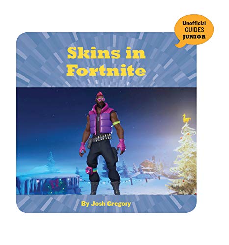 Skins in Fortnite (21st Century Skills Innovation Library: Unofficial Guides Junior) (English Edition)