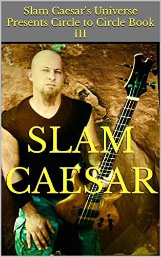 Slam Caesar's Universe Presents Circle to Circle Book III (Slam Caesars' Universe Presents Circle to Circle 3) (English Edition)
