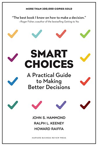 Smart Choices: A Practical Guide to Making Better Decisions (English Edition)