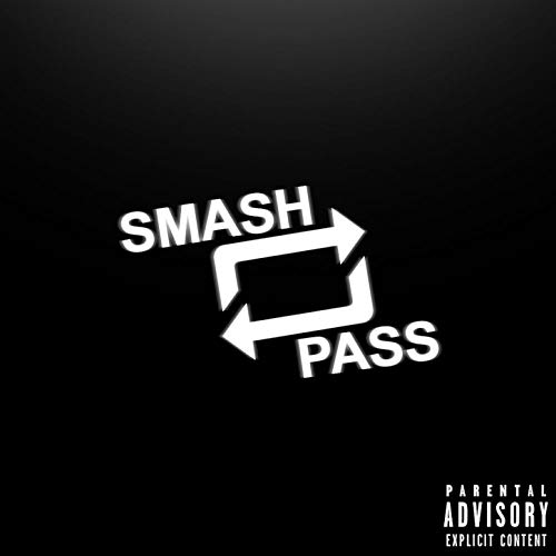 Smash & Pass [Explicit]