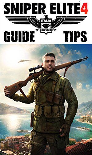 Sniper Elite 4 Guide and Tips (English Edition)