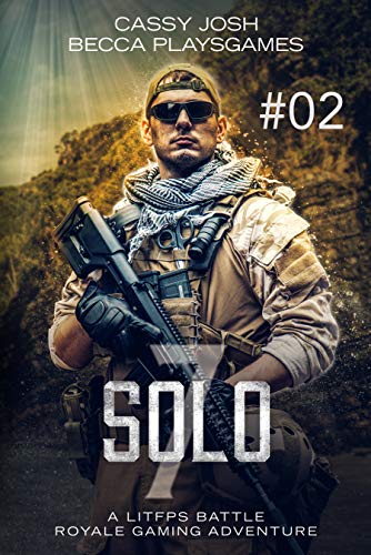 Solo 7.02: A LitFPS Battle Royale Gaming Adventure (FPS Fast Fiction Book 2) (English Edition)