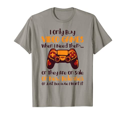 Solo compro videojuegos cuando necesito Gamer Nerd Gaming Camiseta