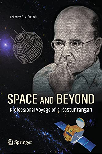 Space and Beyond: Professional Voyage of K. Kasturirangan (English Edition)
