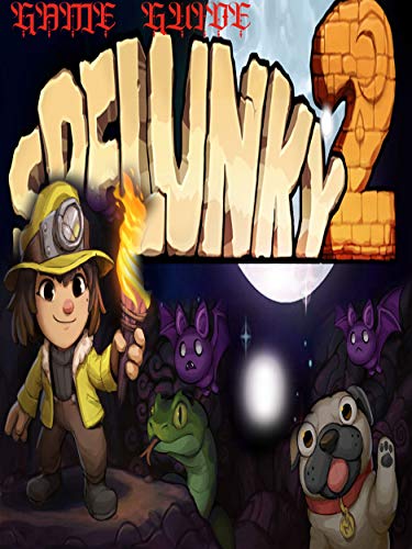 Spelunky 2: Guide - The Ultimate tips and tricks to help you win (English Edition)
