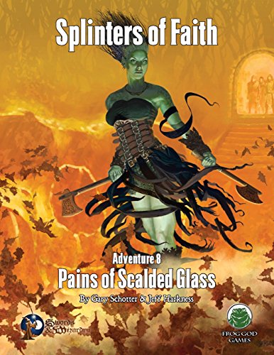 Splinters of Faith 8: Pains of Scalded Glass - Swords & Wizardry
