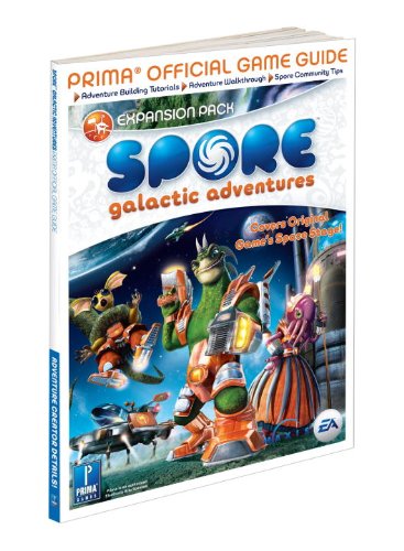 Spore Galactic Adventure: Prima's Official Game Guide (Prima Official Game Guides)