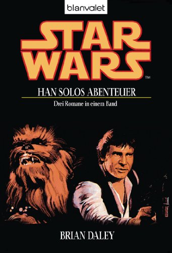 Star Wars Han Solos Abenteuer - Drei Romane in einem Band - Auf Stars End - Han Solos Rache - Das verlorene Vermächtnis (German Edition)