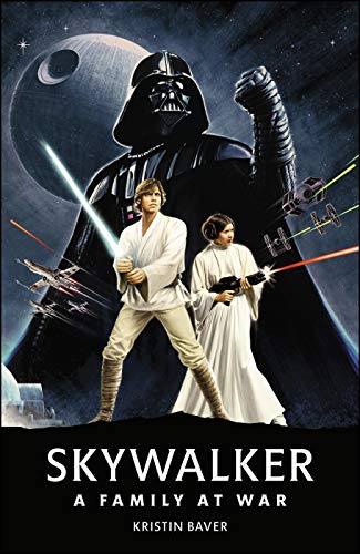 Star Wars Skywalker – A Family At War (English Edition)