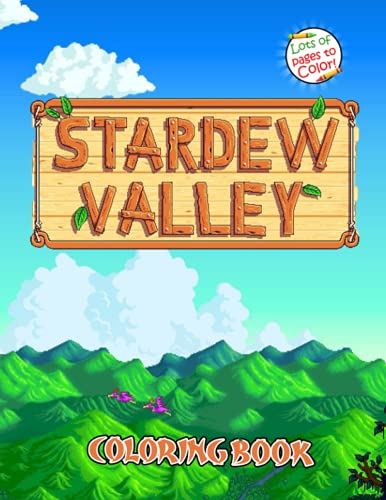 Stardew Valley Coloring Book: Lots Of Stardew Valley Images For Fans Relaxation
