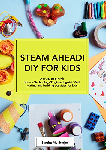 Steam Ahead Kids Books!: Inspiring Stem Projects to Build and Designing Activities for 4-10 Year Old Kids (awesome engineering activities for kid) (English Edition)