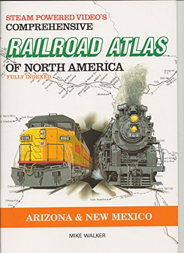 Steam Powered Video's Comprehensive Railroad Atlas of North America: Arizona and New Mexico