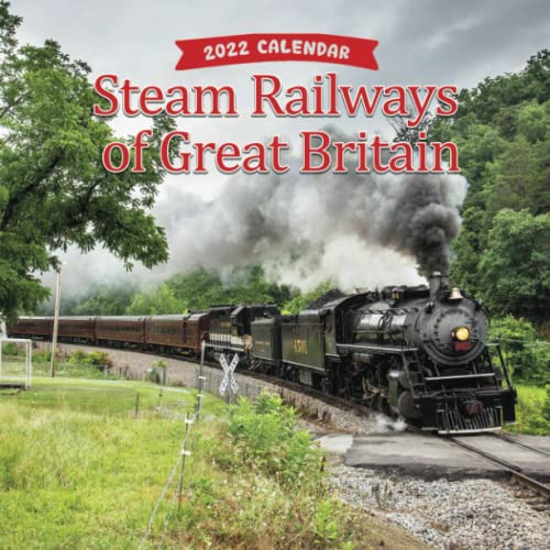 Steam Railways of Great Britain Calendar 2022: January 2022 - December 2022 OFFICIAL Squared Monthly Calendar, 12 Months | BONUS 4 Months 2021