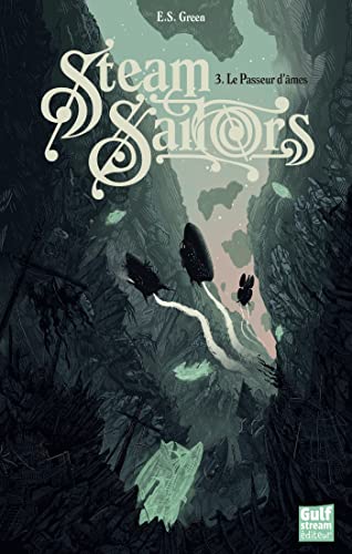 Steam Sailors - tome 3 Le Passeur d'âmes (French Edition)