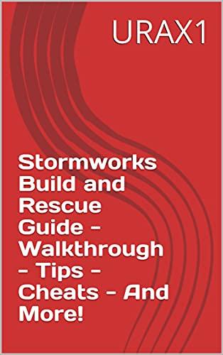 Stormworks Build and Rescue Guide - Walkthrough - Tips - Cheats - And More! (English Edition)